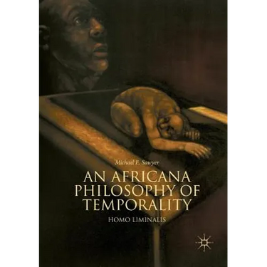 An Africana Philosophy of Temporality: Homo Liminalis
