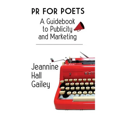PR For Poets: A Guidebook To Publicity And Marketing