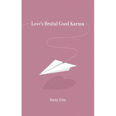 Love's Brutal Good Karma