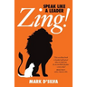 Zing!: Speak Like A Leader