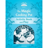 Classic Tales Second Edition Level 1: The Magic Cooking Pot Activity Book