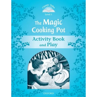 Classic Tales Second Edition Level 1: The Magic Cooking Pot Activity Book