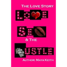 Love, Sex and The Hustle: The Love Story