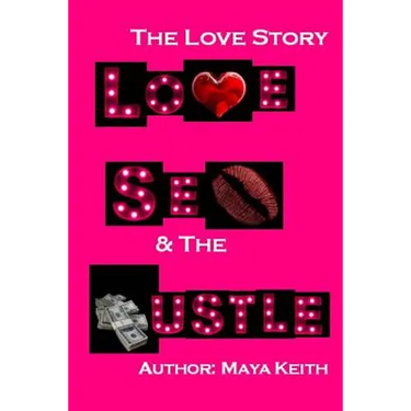 Love, Sex and The Hustle: The Love Story