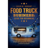 Food Truck Business Guide for Beginners