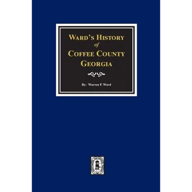 Ward's History of Coffee County, Georgia