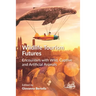 Wildlife Tourism Futures: Encounters with Wild, Captive and Artificial Animals