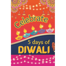 Celebrate 5 Days Of Diwali