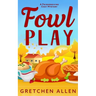Fowl Play: A Friendsgiving Cozy Mystery