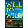 Will to Wild: Adventures Great and Small to Change Your Life