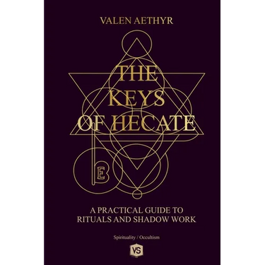 The Keys of Hecate - A Practical Guide to Rituals and Shadow Work