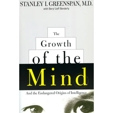 The Growth of the Mind: And the Endangered Origins of Intelligence