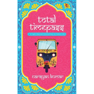 Total Timepass-A Light-Hearted Commentary on Indian Life