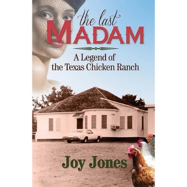 The Last Madam: A Legend of the Texas Chicken Ranch