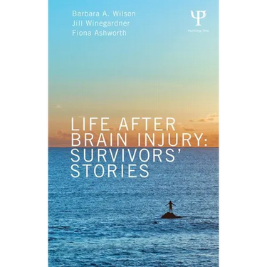 Life After Brain Injury: Survivors' Stories