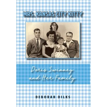 Mrs. Kansas City Kitty: Doris Swinney and Her Family