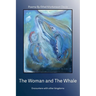 The Woman and the Whale: Encounters with Other Kingdoms