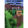 Diary of a Wimpy Farmer: Stupid Humans - An Unofficial Minecraft Story: Wimpy Farmer Book 1