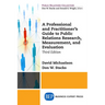 A Professional and Practitioner's Guide to Public Relations Research, Measurement, and Evaluation