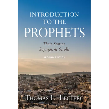 Introduction to the Prophets: Their Stories, Sayings, and Scrolls