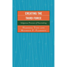 Creating the Third Force: Indigenous Processes of Peacemaking
