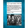 The state tax commission: a study of the development and results of state control over the assessment of property for taxation.