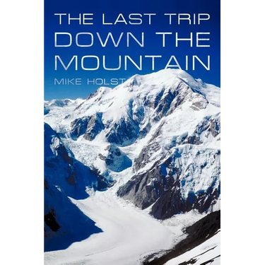 The Last Trip Down the Mountain