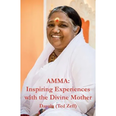 Amma: Inspiring Experiences With The Divine Mother