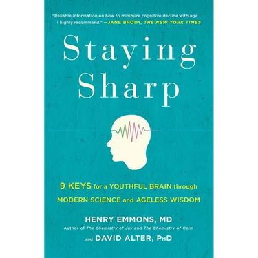 Staying Sharp: 9 Keys for a Youthful Brain Through Modern Science and Ageless Wisdom