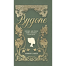 Bygone: Musings and Poems from a Regency Hearthside