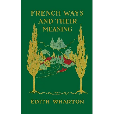 French Ways and Their Meaning