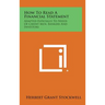 How to Read a Financial Statement: Adapted Especially to Needs of Credit Men, Bankers and Investors