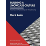 Building a Showcase Culture: Powerful and Practical Keys for Manufacturing