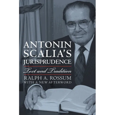 Antonin Scalia's Jurisprudence: Text and Tradition