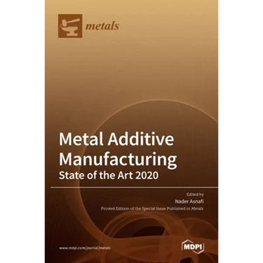 Metal Additive Manufacturing: State of the Art 2020
