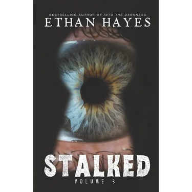 Stalked: Terrifying True Crime Stories: Volume 3