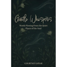 Gentle Whispers: Words Flowing From the Quiet Places of the Soul