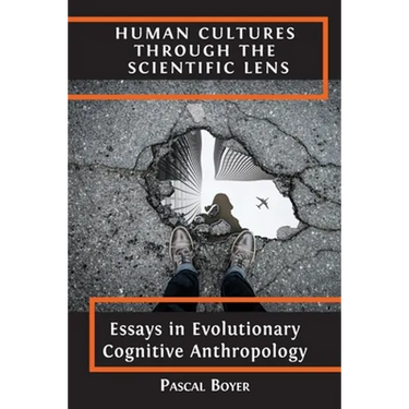 Human Cultures through the Scientific Lens: Essays in Evolutionary Cognitive Anthropology