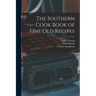 The Southern Cook Book of Fine old Recipes