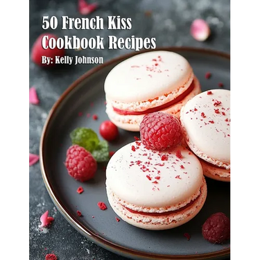 50 French Kiss Cookbook Recipes