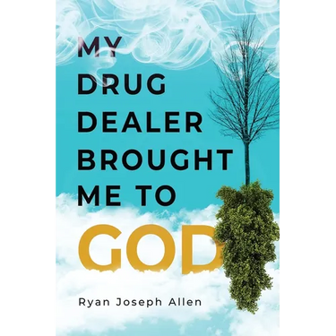 My Drug Dealer Brought Me to God