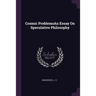 Cosmic ProblemsAn Essay On Speculative Philosophy