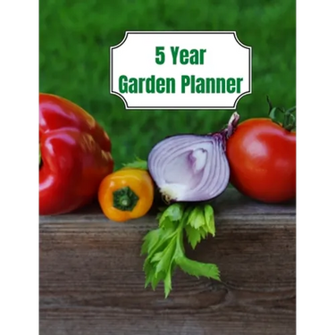 5 Year Garden Planner: Garden Budgets, Garden Plannings and Garden Logs for the Next 5 Years