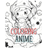 Coloring Anime: Kids and Adults Coloring Book