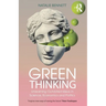 Green Thinking: Unlearning Outdated Ideas in Science, Economics and Politics