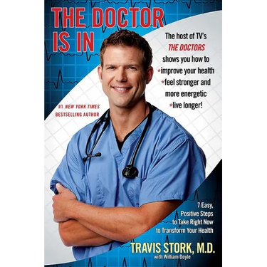 The Doctor Is in: 7 Easy, Positive Steps to Take Right Now to Transform Your Health