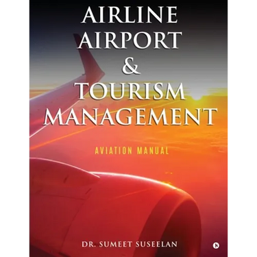 Airline Airport & Tourism management: Aviation Manual