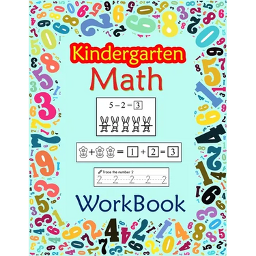 Kindergarten Math Workbook: Preschool And Kindergarten Math Workbook for Toddlers Ages 2-4