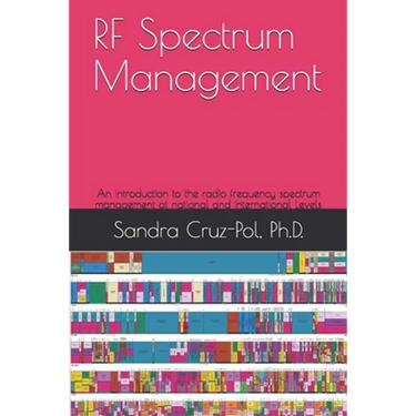 RF Spectrum Management: An introduction to the Radio Frequency Spectrum Management at National and International Levels