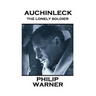 Phillip Warner - Auchinleck: The Lonely Soldier